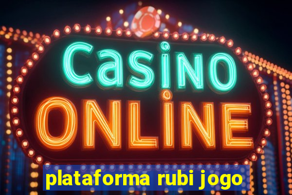 plataforma rubi jogo